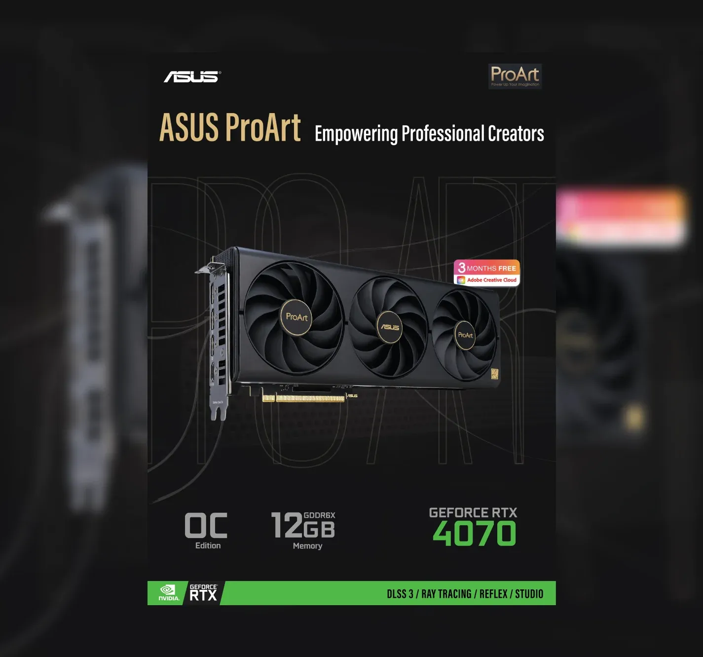 ASUS ProArt RTX 4070 poster: the graphics card on a dark ProArt backdrop with OC Edition, 12GB GDDR6X and GeForce RTX 4070 callouts